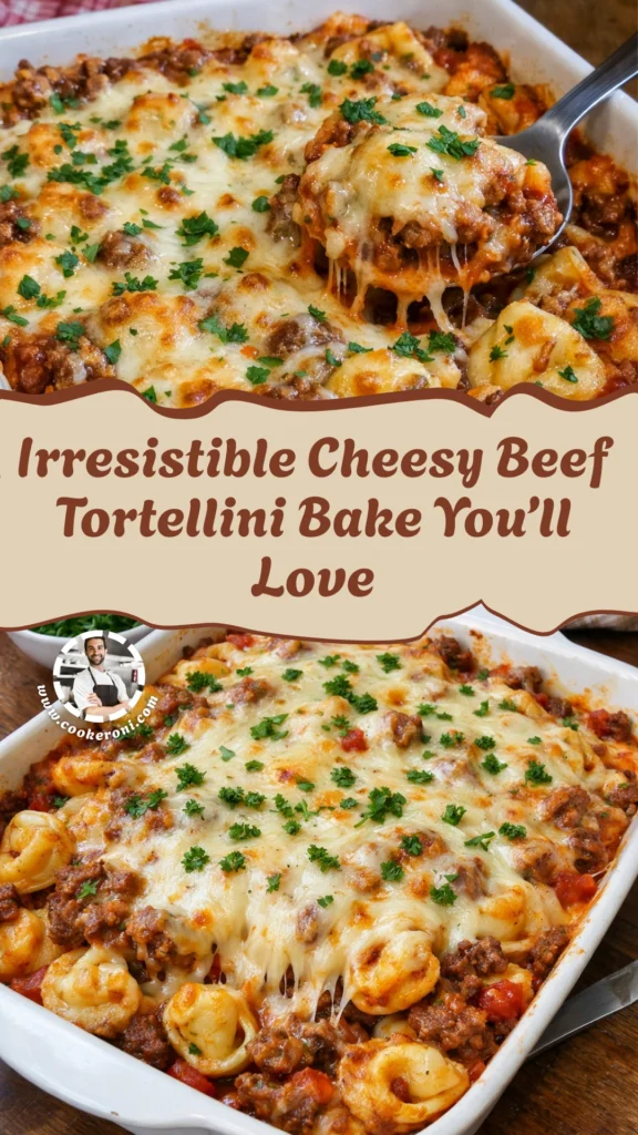 Cheesy Beef Tortellini Bake